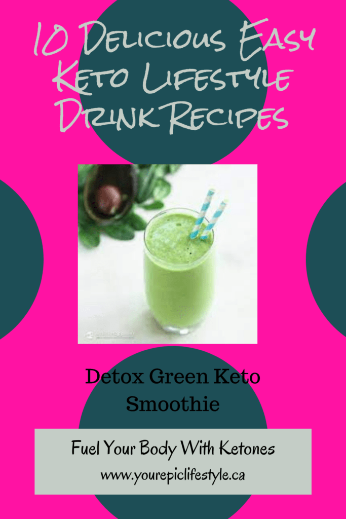 10 Delicious Easy Keto/Low-Carb Lifestyle Drink Recipes Detox Green Keto Smoothie