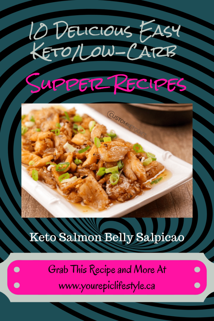 10 Delicious Easy Keto Low-Carb Supper Recipes Keto Salmon Belly Salpicao