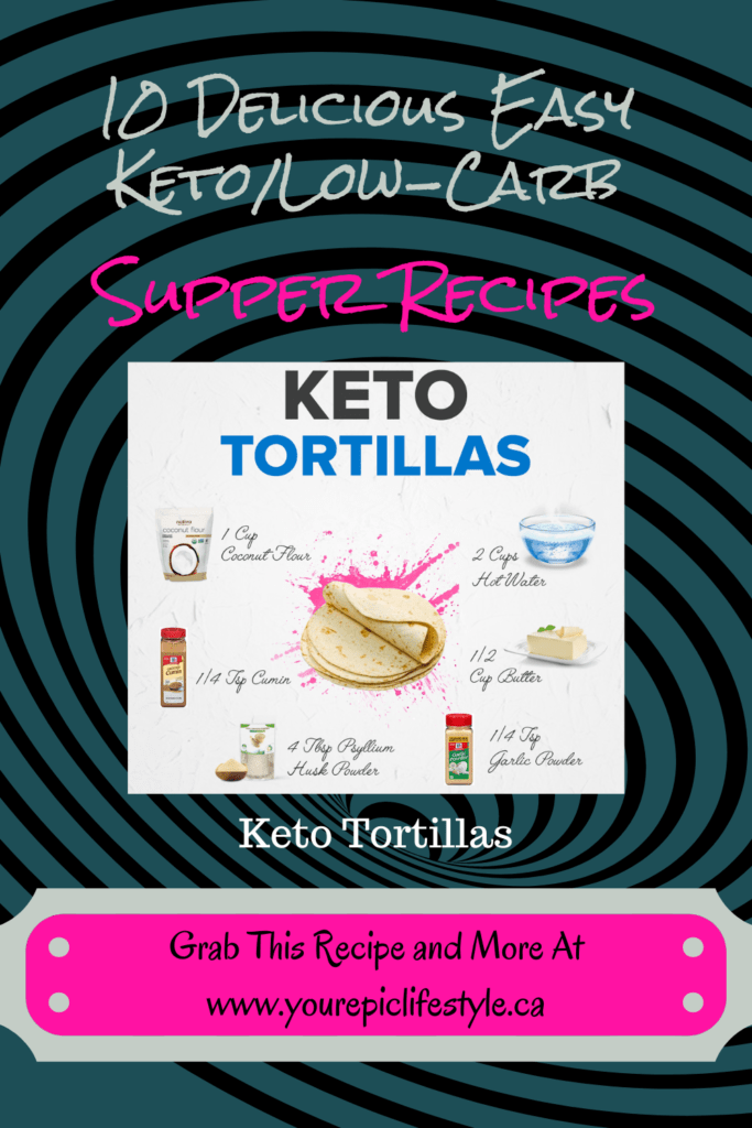 10 Delicious Easy Keto Low-Carb Supper Recipes Keto Tortillas