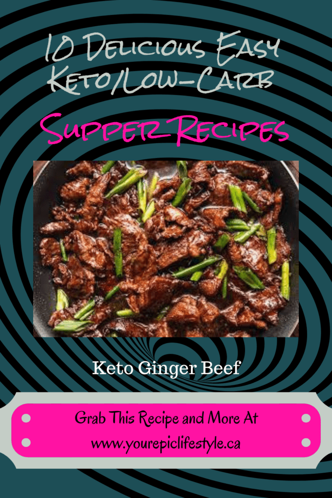 10 Delicious Easy Keto/Low-Carb Supper Recipes Ginger Beef