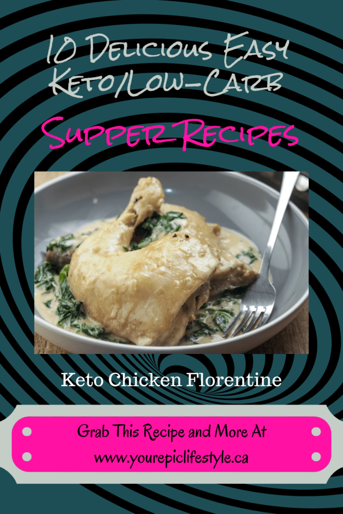 10 Delicious Easy Keto/Low-Carb Supper Recipes Keto Chicken Florentine
