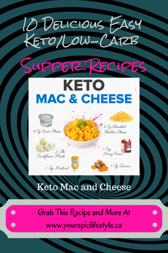 10 Delicious Easy Keto/Low-Carb Supper Recipes Keto Mac and Cheese