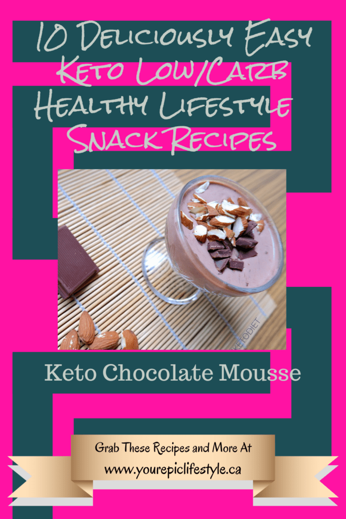 10 Deliciously Easy Keto Low-Carb Lifestyle Healthy Snack Recipes Keto Chocolate Mousse