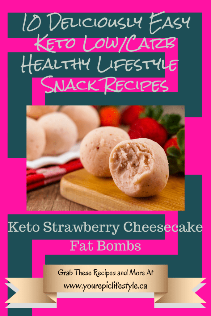 10 Deliciously Easy Keto LowCarb Lifestyle Healthy Snack Recipes Keto Strawberry Cheesecake Fat Bombs